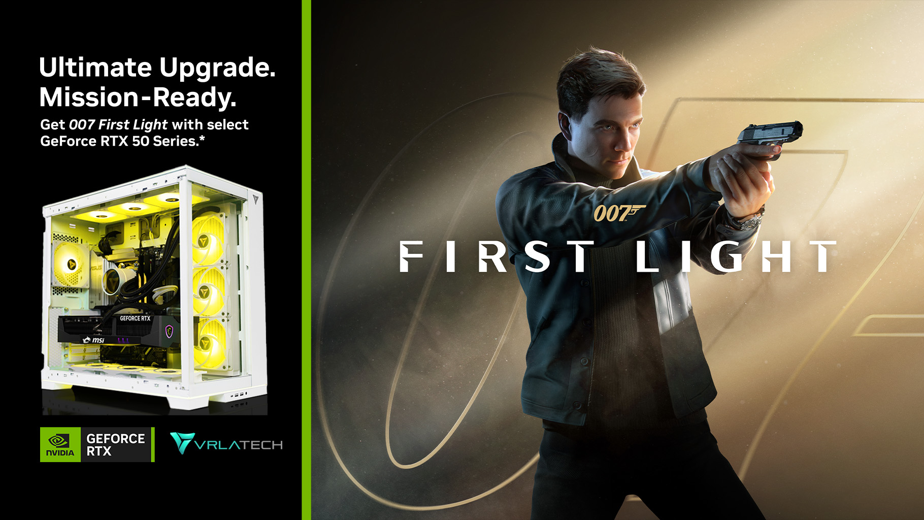 NVIDIA 007 First Light Promotion Shop Now at VRLA Tech